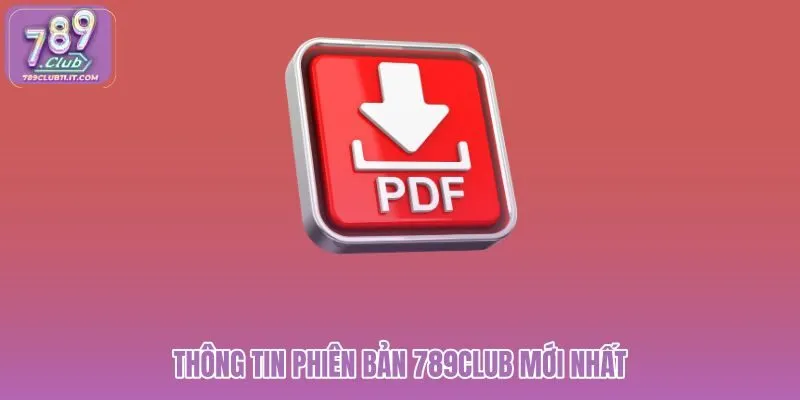 thong-tin-phien-ban-789club-moi-nhat